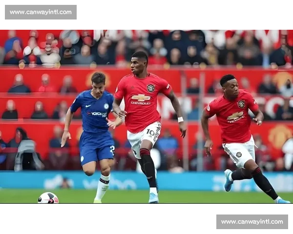 足总杯焦点战曼联迎战切尔西红蓝对决悬念再起强强碰撞谁能笑到最后